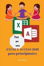 Dos en uno: Excel y Access 2018 para principiantes (Two in One... picture