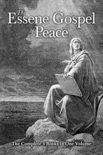 The Essene Gospel of Peace: The Complete 4 Books in One Volume picture