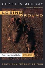 Losing Ground: American Social Policy, 1950-1980, 10th Anniversary  - GOOD picture