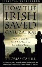 How the Irish Saved Civilization: The Untold Story of Ireland's Heroic Ro - GOOD picture