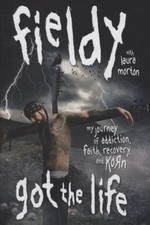 Got the Life: My Journey of Addiction, Faith, Recovery, and Korn by Fieldy picture