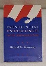 Presidential Influence and the Administrative State picture