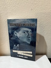 Degenerate Moderns Modernity As Rationalized Sexual Misbehavior E. Michael Jones picture