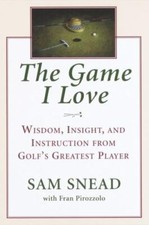 The Game I Love by Sam Snead;  Fran Pirozzolo picture