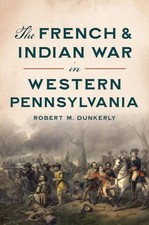 NEW The History Press The French & Indian War in Western Pennsylvania, PA 978146 picture